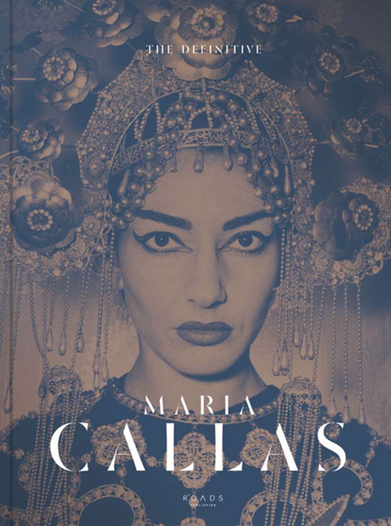 The Definitive Maria Callas: The Life of a Diva in Unseen Pictures